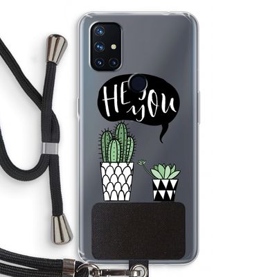 Hey you cactus: OnePlus Nord N10 5G Transparant Hoesje met koord