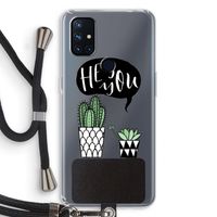 Hey you cactus: OnePlus Nord N10 5G Transparant Hoesje met koord