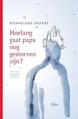 Hoelang gaat papa nog gestorven zijn? (Hardback)