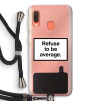 Refuse to be average: Samsung Galaxy A20e Transparant Hoesje met koord