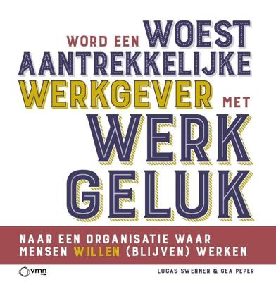 Word een woest aantrekkelijke werkgever met werkgeluk (Paperback)
