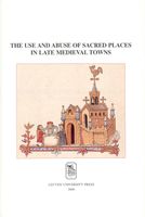 The use and abuse of sacred places in late medieval towns - - ebook - thumbnail