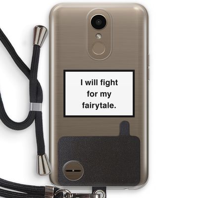 Fight for my fairytale: LG K10 (2017) Transparant Hoesje met koord