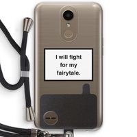 Fight for my fairytale: LG K10 (2017) Transparant Hoesje met koord