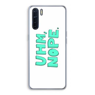 UHM, NOPE.: Oppo A91 Transparant Hoesje