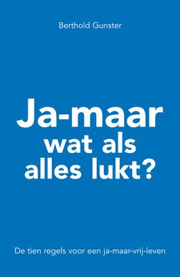 Ja-maar wat als alles lukt? - Berthold Gunster - eBook (9789044962277)