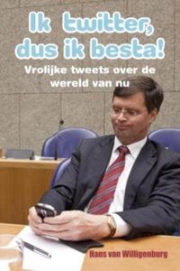 Ik twitter dus ik besta! - Hans van Willigenburg - ebook