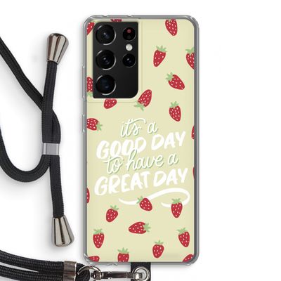 Don't forget to have a great day: Samsung Galaxy S21 Ultra Transparant Hoesje met koord