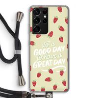 Don't forget to have a great day: Samsung Galaxy S21 Ultra Transparant Hoesje met koord