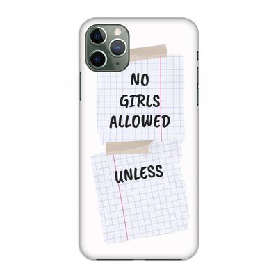 No Girls Allowed Unless: Volledig geprint iPhone 11 Pro Max Hoesje