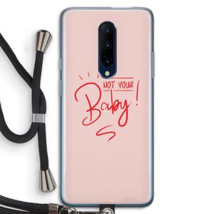 Not Your Baby: OnePlus 7 Pro Transparant Hoesje met koord