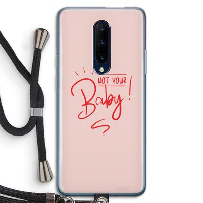 Not Your Baby: OnePlus 7 Pro Transparant Hoesje met koord