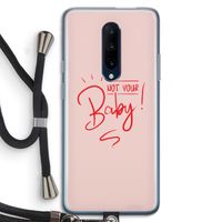 Not Your Baby: OnePlus 7 Pro Transparant Hoesje met koord