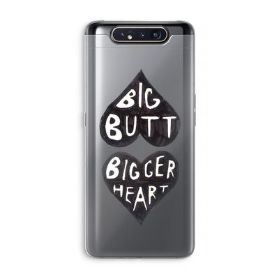 Big butt bigger heart: Samsung Galaxy A80 Transparant Hoesje