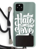 Turn hate into love: Pixel 5a 5G Transparant Hoesje met koord