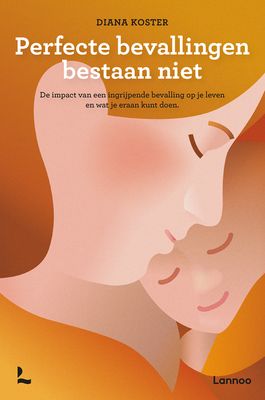 Perfecte bevallingen bestaan niet - Diana Koster - ebook