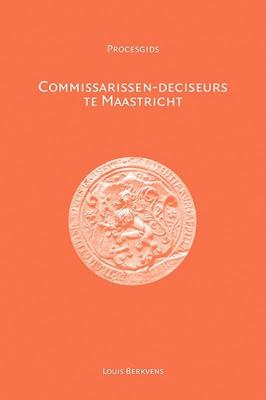 Commissarissen-deciseurs te Maastricht (Paperback)
