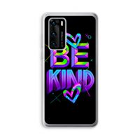 Be Kind: Huawei P40 Transparant Hoesje
