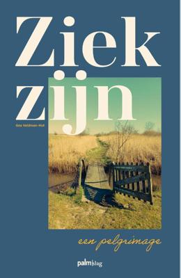Ziek zijn, een pelgrimage (Paperback)