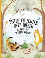 Feiten en fouten over dieren - Is wat we weten waar? (Hardback)