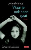 Waar je ook heen gaat - Josine Marbus - ebook