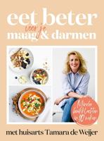 Eet beter voor je maag en darmen met huisarts Tamara de Weijer Eet beter voor je maag en darmen met huisarts Tamara de Weijer