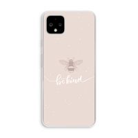 Be(e) kind: Pixel 4 XL Transparant Hoesje Be(e) kind: Pixel 4 XL Transparant Hoesje