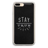 Stay true: iPhone 7 Plus Transparant Hoesje