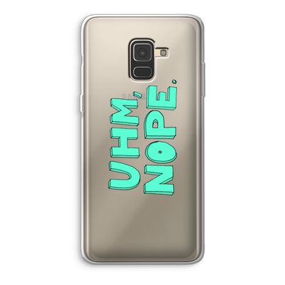 UHM, NOPE.: Samsung Galaxy A8 (2018) Transparant Hoesje