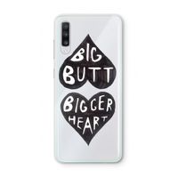Big butt bigger heart: Samsung Galaxy A70 Transparant Hoesje