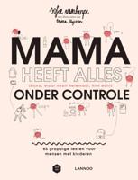 Mama heeft alles (bijna, maar nooit helemaal, niet echt) onder controle (Hardback)