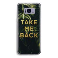 Take me back: Samsung Galaxy S8 Transparant Hoesje