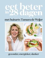 Eet beter in 28 dagen met huisarts Tamara de Weijer - Tamara de Weijer - ebook