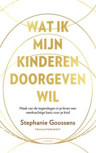 Wat ik aan mijn kinderen wil doorgeven - Stephanie Goossens - ebook