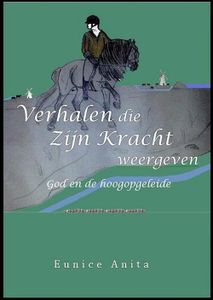 Verhalen die zijn kracht weergeven - Eunice Anita - ebook