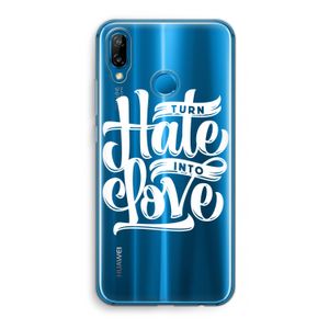Turn hate into love: Huawei P20 Lite Transparant Hoesje