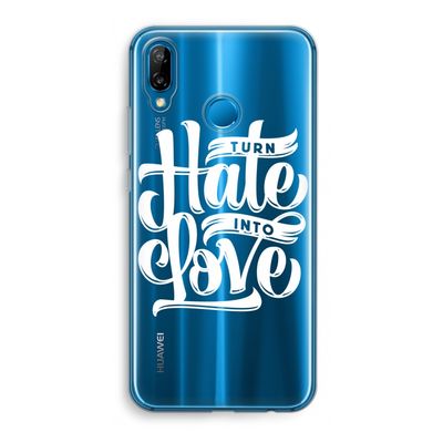 Turn hate into love: Huawei P20 Lite Transparant Hoesje
