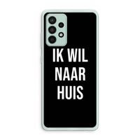Ik wil naar huis - Zwart: Samsung Galaxy A52s 5G Transparant Hoesje
