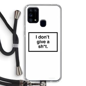 Don't give a shit: Samsung Galaxy M31 Transparant Hoesje met koord
