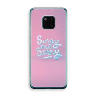 Sorry not sorry: Huawei Mate 20 Pro Transparant Hoesje