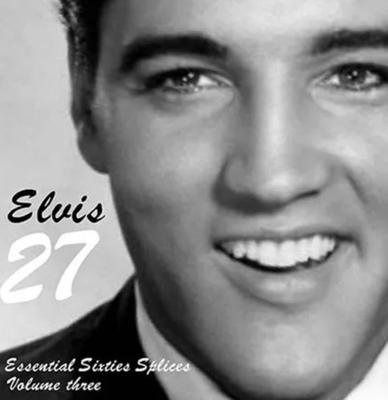 Elvis Presley - Elvis 27 - Essential Sixties Splices Volume Three CD