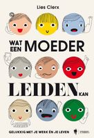 Wat een moeder leiden kan - Lies Clerx - ebook