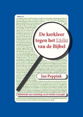 De kerkleer tegen het Licht van de Bijbel - Jan Peppink - ebook