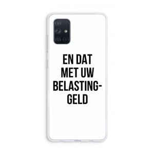 Belastinggeld: Galaxy A71 Transparant Hoesje