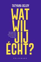 Wat wil jij écht? - Tatyana Beloy - ebook