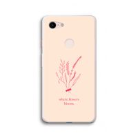 Where flowers bloom: Google Pixel 3 XL Transparant Hoesje