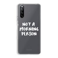 Morning person: Sony Xperia 10 III Transparant Hoesje