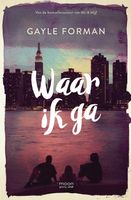 Waar ik ga - Gayle Forman - ebook