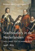 Stadhouders in de Nederlanden - Arnout van Cruyningen - eBook (9789401909242) - thumbnail