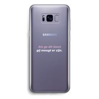 gij moogt er zijn: Samsung Galaxy S8 Plus Transparant Hoesje